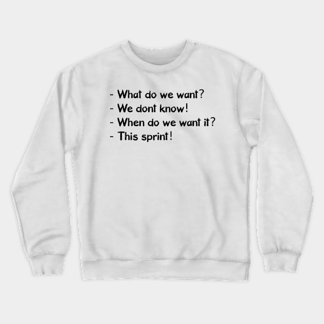 When do we want it? This sprint! Crewneck Sweatshirt by playlite